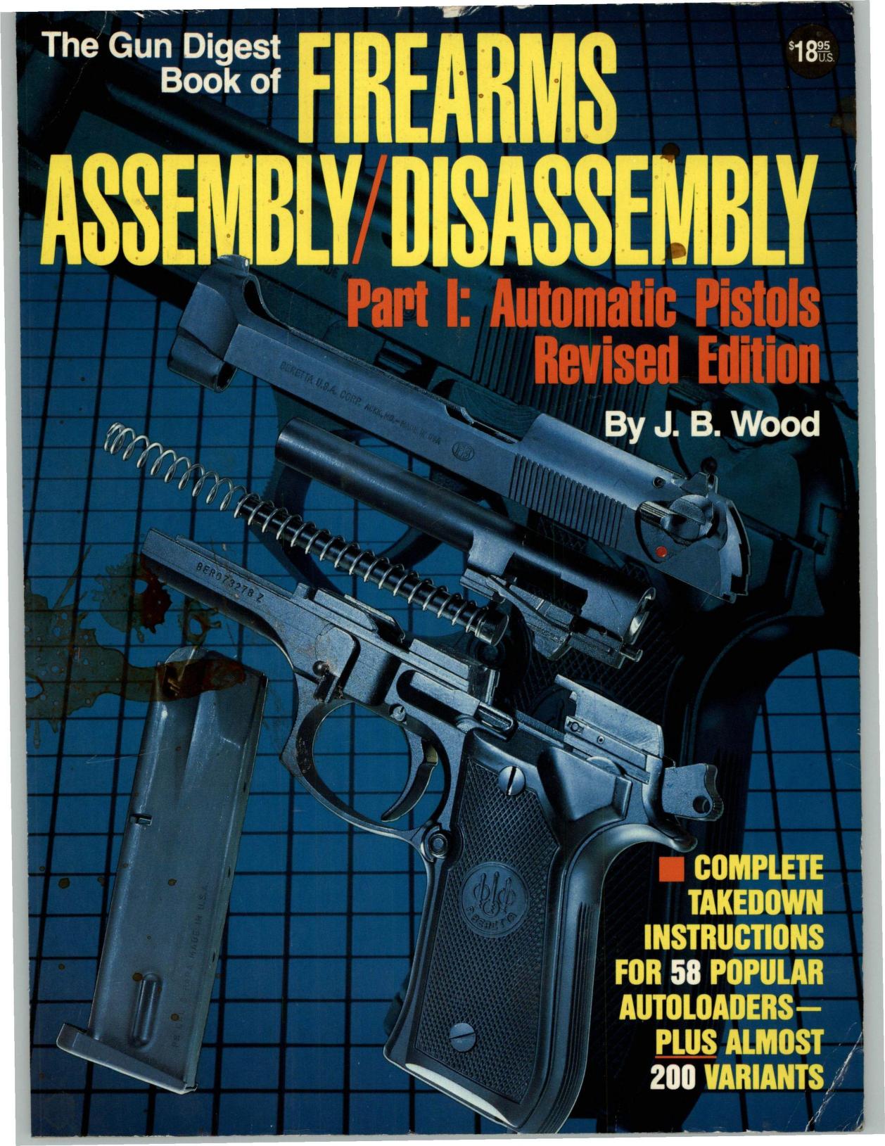 Firearms Assembly Disassembly Part 1 Automatic Pistols The Gun 